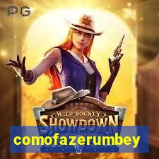 comofazerumbey