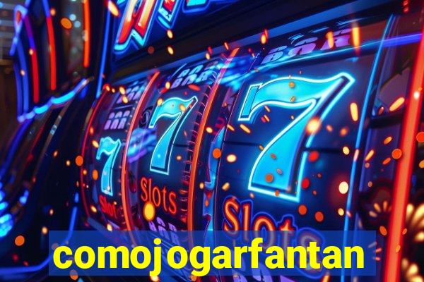 comojogarfantan