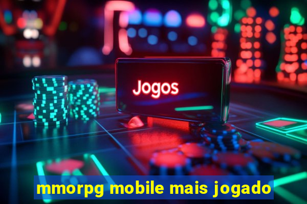 mmorpg mobile mais jogado