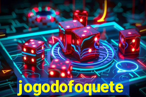 jogodofoquete