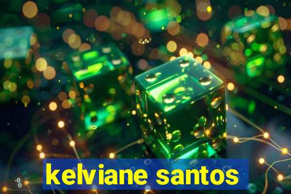 kelviane santos