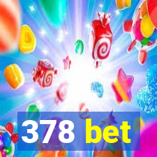 378 bet