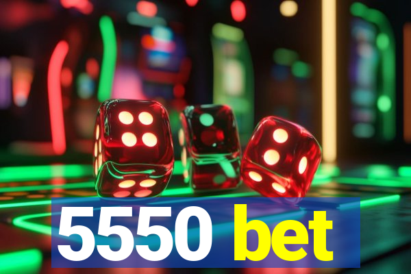 5550 bet