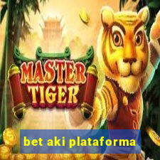 bet aki plataforma
