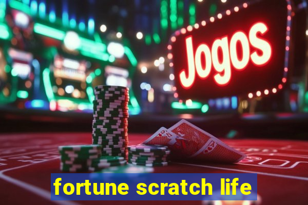 fortune scratch life