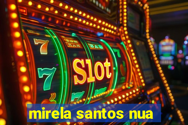 mirela santos nua