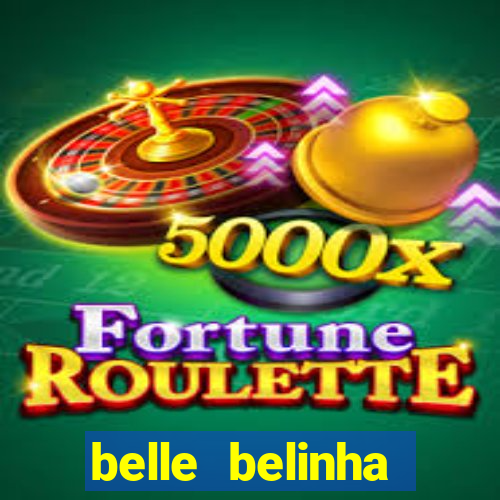 belle belinha videos sexo