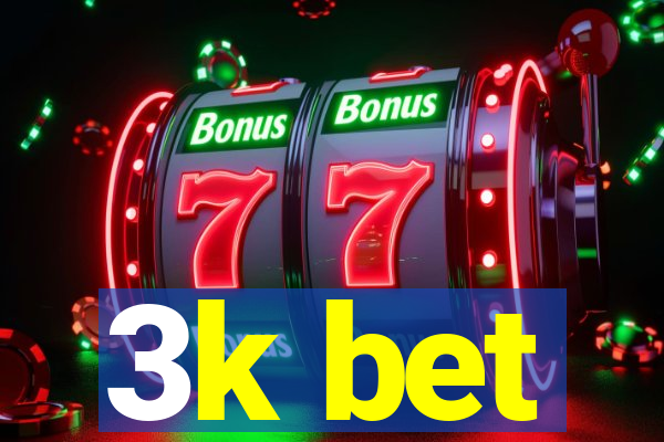 3k bet
