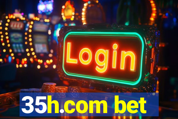 35h.com bet