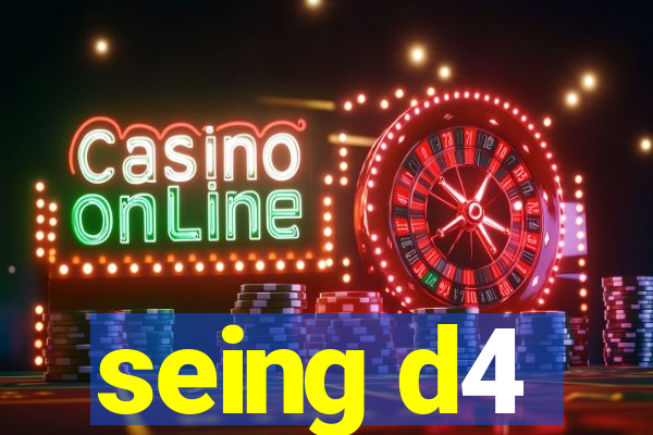 seing d4