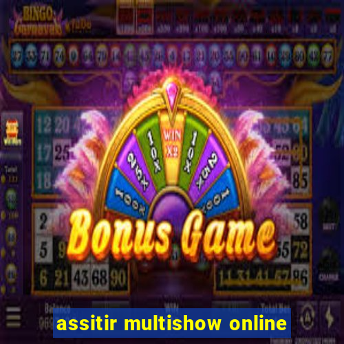 assitir multishow online