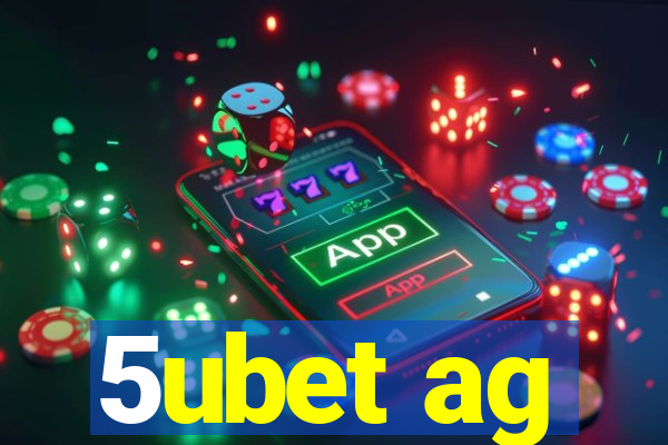 5ubet ag