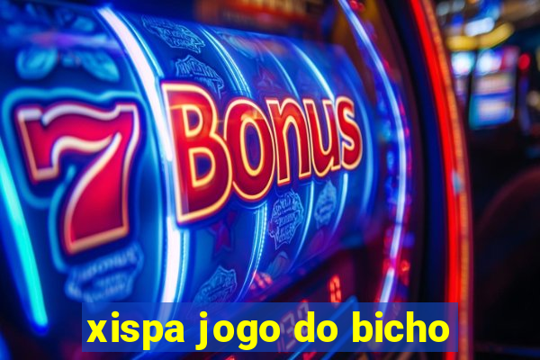 xispa jogo do bicho