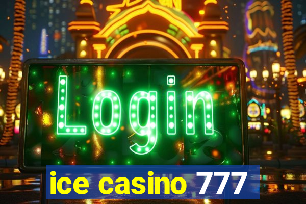 ice casino 777