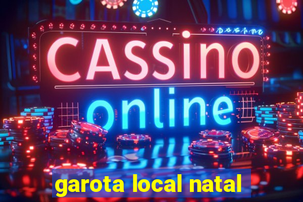 garota local natal