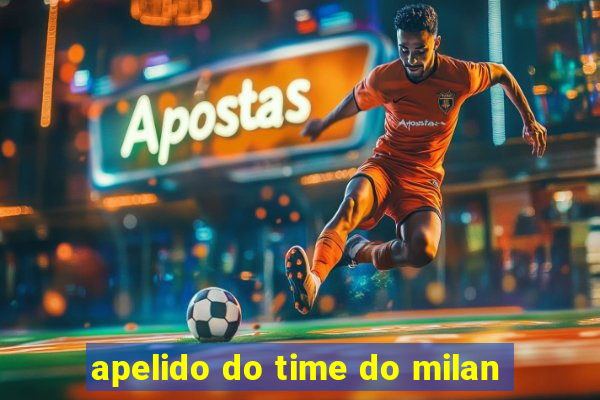 apelido do time do milan