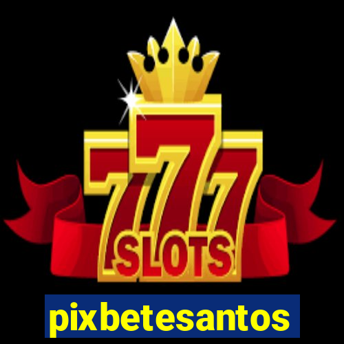 pixbetesantos