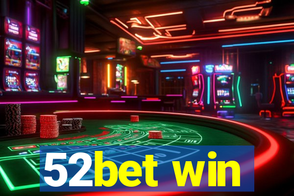52bet win