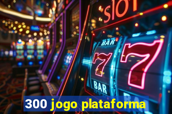 300 jogo plataforma