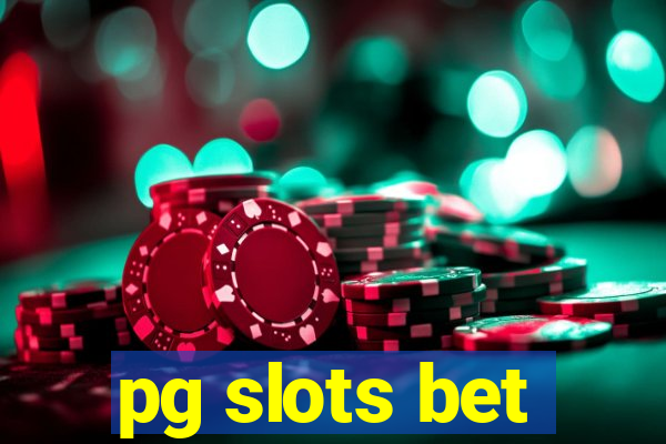 pg slots bet