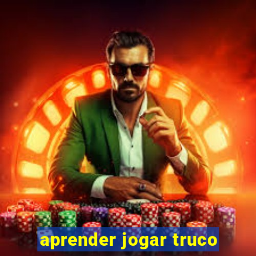 aprender jogar truco