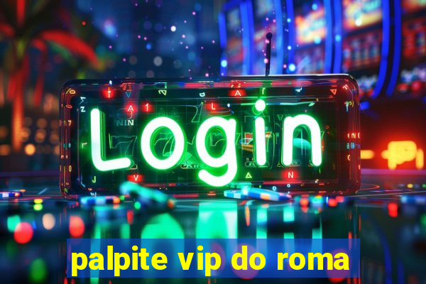 palpite vip do roma