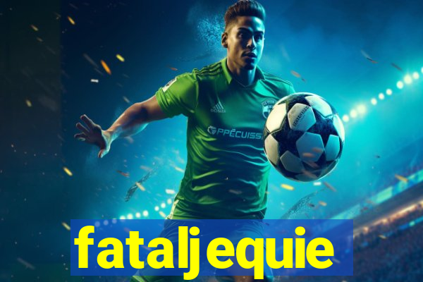 fataljequie