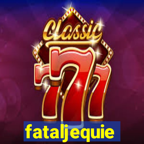 fataljequie