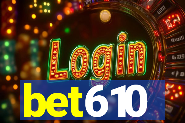 bet610