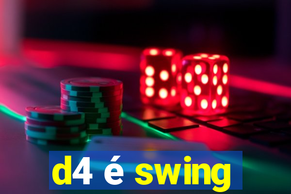 d4 é swing