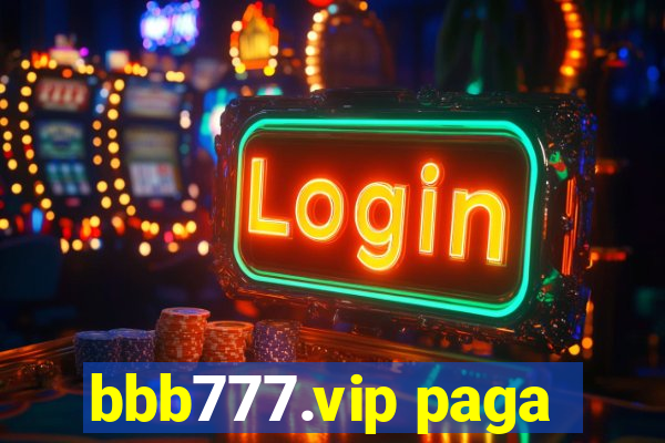bbb777.vip paga