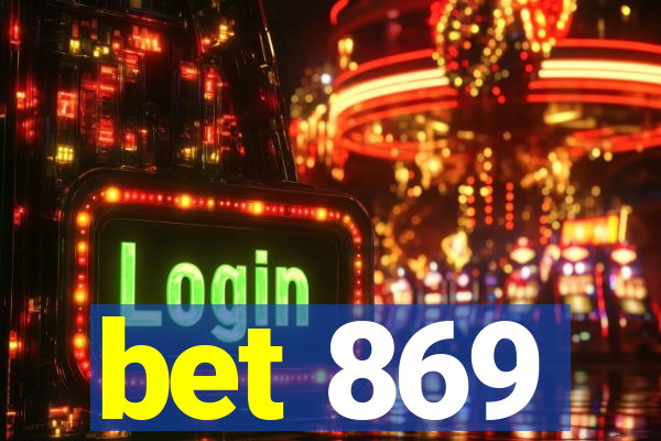 bet 869