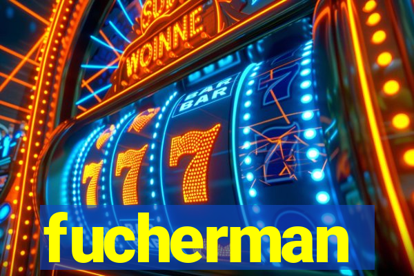 fucherman