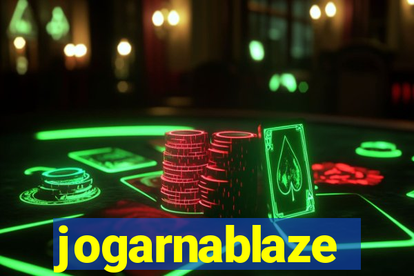 jogarnablaze
