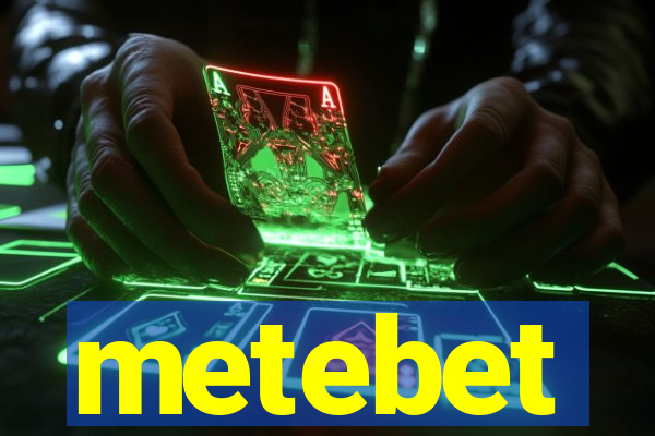 metebet