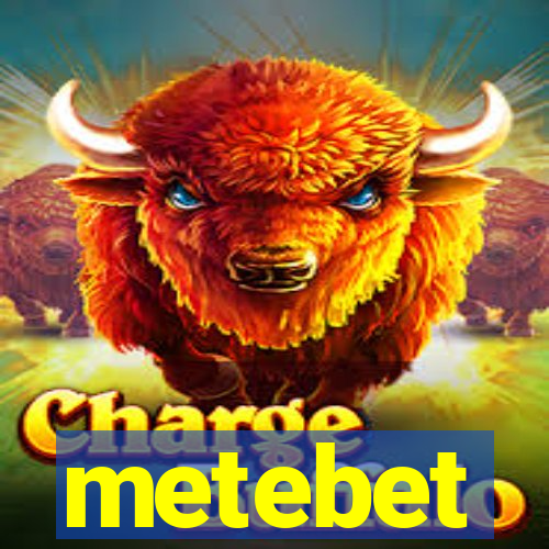 metebet