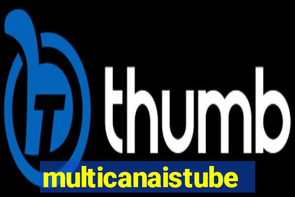 multicanaistube