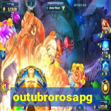 outubrorosapg