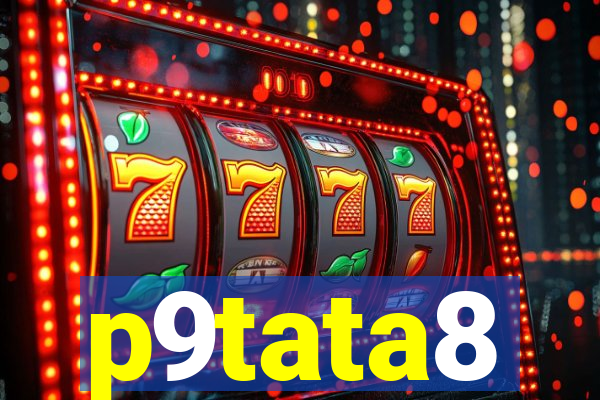 p9tata8