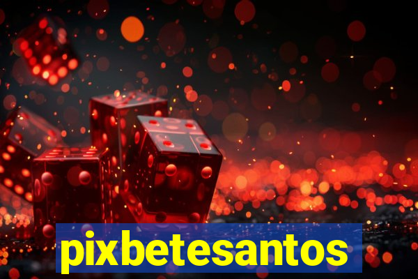 pixbetesantos