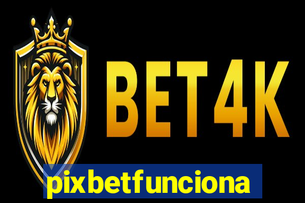 pixbetfunciona