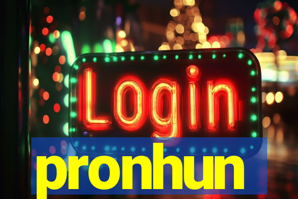 pronhun