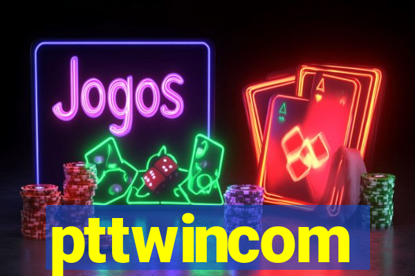 pttwincom