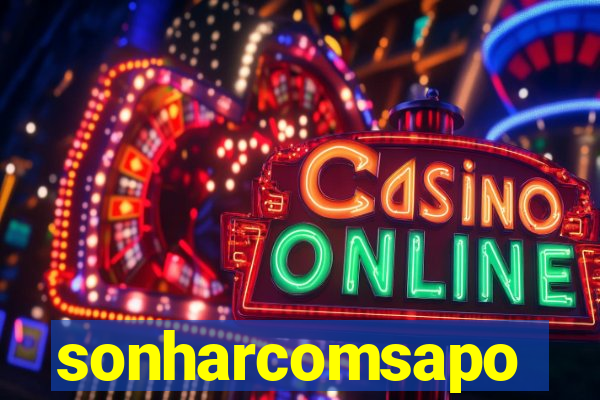 sonharcomsapo