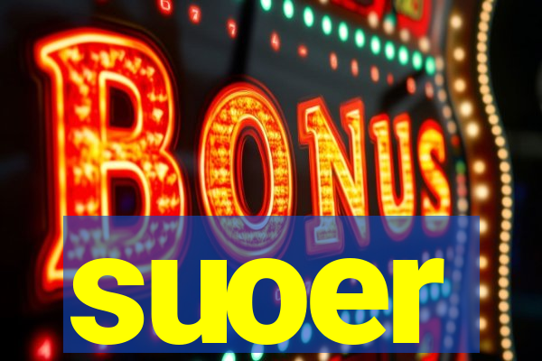 suoer