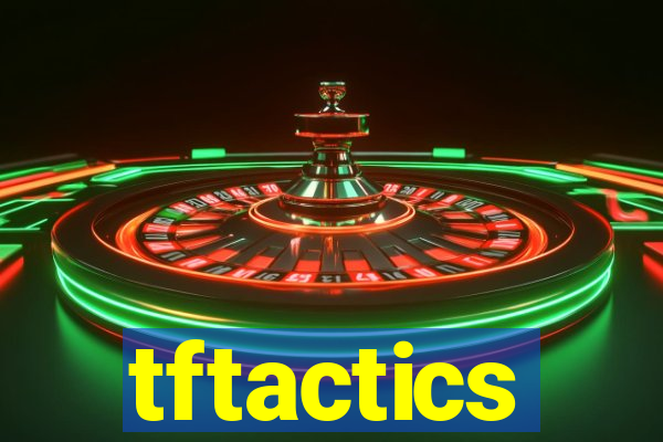 tftactics