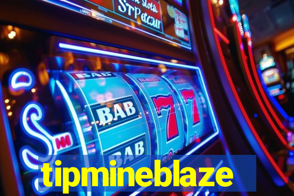tipmineblaze