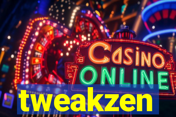 tweakzen