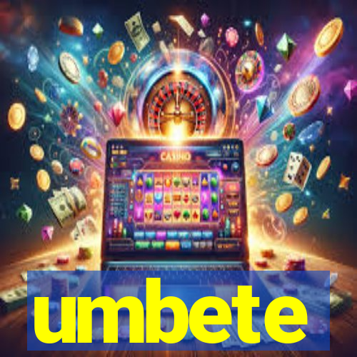 umbete