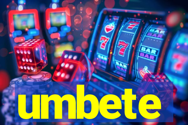 umbete